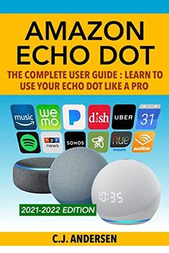 portada Amazon Echo dot - the Complete User Guide: Learn to use Your Echo dot Like a pro (Echo dot Setup, Tips and Tricks) (en Inglés)