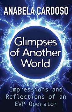 portada Glimpses of Another World: Impressions and Reflections of an evp Operator (en Inglés)