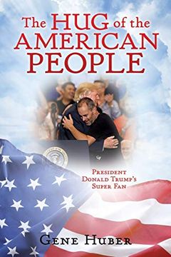 portada The hug of the American People: President Donald Trump'S Super fan (en Inglés)
