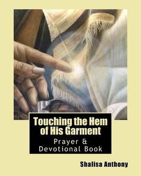 portada Touching the Hem of His Garment: Prayer & Devotional Book: Touching God's Heart Through Prayer