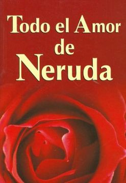 portada Todo El Amor de Neruda