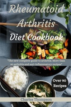 portada Rheumatoid Arthritis Diet Cookbook: A complete guide to arthritis. More than 90 arthritis and anti-inflammatory recipes. (en Inglés)