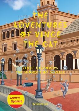portada The Adventures of Vince the Cat: Vince Discovers the Wonder of Seville (in English)