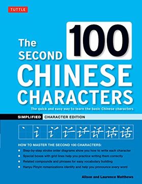 portada The Second 100 Chinese Characters: Simplified Character Edition: The Quick and Easy way to Learn the Basic Chinese Characters (en Inglés)