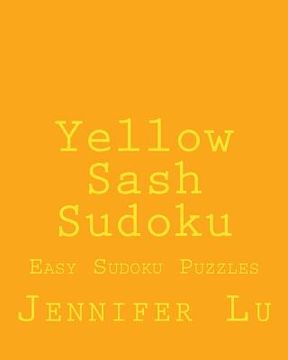 portada Yellow Sash Sudoku: Easy Sudoku Puzzles (en Inglés)