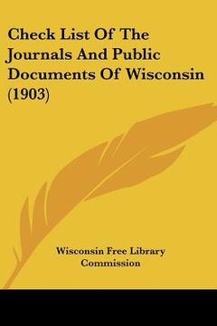 portada check list of the journals and public documents of wisconsin (1903) (in English)