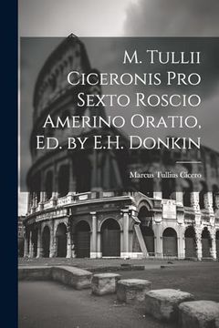 portada M. Tullii Ciceronis pro Sexto Roscio Amerino Oratio, ed. By E. H. Donkin (en Portugués)