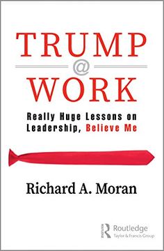 portada Trump @ Work: Really Huge Lessons on Leadership, Believe me (en Inglés)