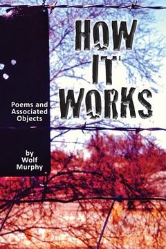 portada How It Works: Poems and Associated Objects (en Inglés)