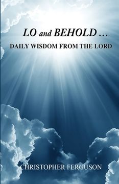 portada Lo and Behold: Daily Wisdom from the Lord (in English)