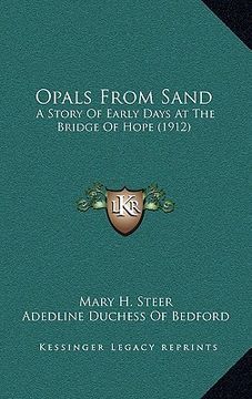 portada opals from sand: a story of early days at the bridge of hope (1912) (in English)