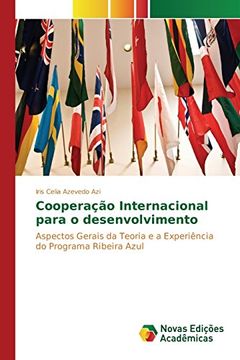 portada Cooperação Internacional para o desenvolvimento: Aspectos Gerais da Teoria e a Experiência do Programa Ribeira Azul (Portuguese Edition)