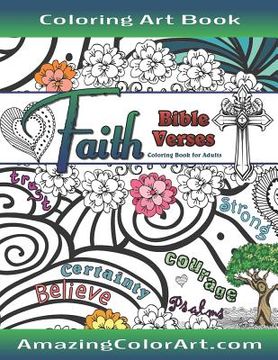 portada Faith Bible Verses Coloring Book for Adults: Featuring Illustrations and Designs to Color with Bible Scripture Verses on Faith (en Inglés)