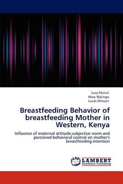 portada breastfeeding behavior of breastfeeding mother in western, kenya (en Inglés)