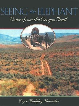 portada seeing the elephant: voices from the oregon trail (en Inglés)