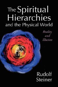 portada the spiritual hierarchies and the physical world: reality and illusion (in English)