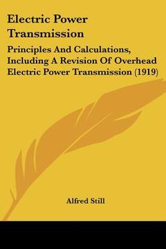 portada electric power transmission: principles and calculations, including a revision of overhead electric power transmission (1919) (in English)