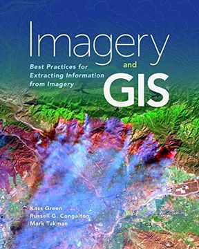 portada Imagery and Gis: Best Practices for Extracting Information From Imagery 