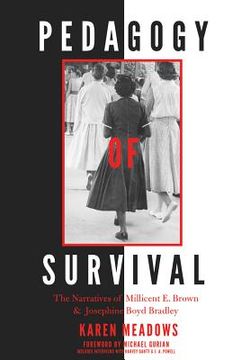 portada Pedagogy of Survival: The Narratives of Millicent E. Brown and Josephine Boyd Bradley (en Inglés)