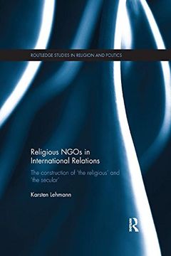 portada Religious Ngos in International Relations: The Construction of 'The Religious' and 'The Secular' (en Inglés)