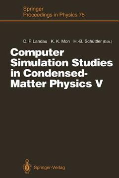 portada computer simulation studies in condensed-matter physics v: proceedings of the fifth workshop athens, ga, usa, february 17 21, 1992 (en Inglés)