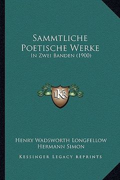 portada sammtliche poetische werke: in zwei banden (1900) (en Inglés)