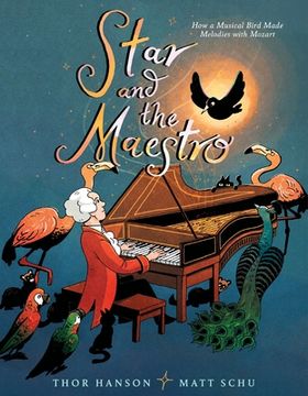 portada Star and the Maestro: How a Musical Bird Made Melodies with Mozart