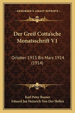 portada Der Greif Cotta'sche Monatsschrift V1: October 1913 Bis Marz 1914 (1914) (en Alemán)