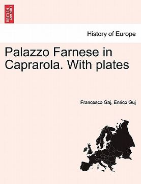 portada Palazzo Farnese in Caprarola. with Plates (en Italiano)