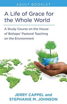 portada Life of Grace for the Whole World Adult Book: A Study Course on the House of Bishops'Pastoral Teaching on the Environment (in English)