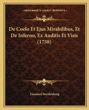 portada De Coelo Et Ejus Mirabilibus, Et De Inferno, Ex Auditis Et Visis (1758) (en Latin)