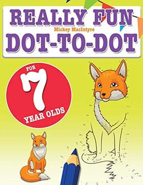 portada Really fun dot to dot for 7 Year Olds: Fun, Educational Dot-To-Dot Puzzles for Seven Year old Children (en Inglés)