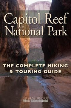 portada Capitol Reef National Park: The Complete Hiking and Touring Guide (en Inglés)