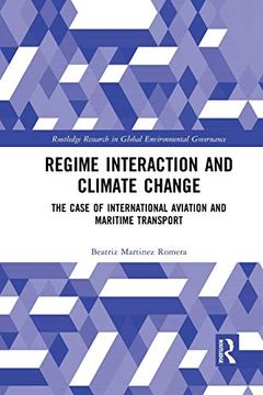 portada Regime Interaction and Climate Change: The Case of International Aviation and Maritime Transport (Routledge Research in Global Environmental Governance) (in English)