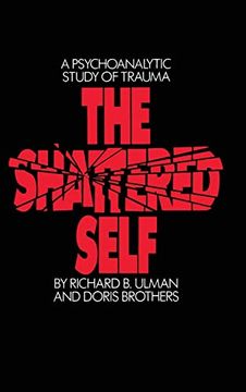 portada The Shattered Self: A Psychoanalytic Study of Trauma (en Inglés)