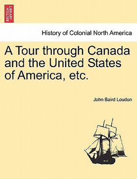 portada a tour through canada and the united states of america, etc. (en Inglés)