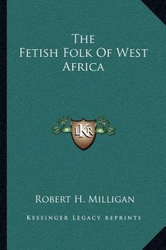 portada the fetish folk of west africa (en Inglés)
