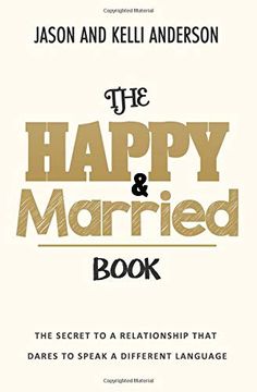 portada The Happy & Married Book: The Secret to a Relationship That Dares to Speak a Different Language 