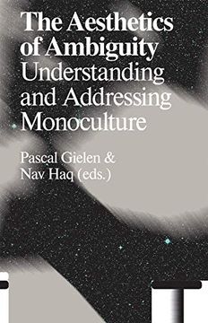 portada The Aesthetics of Ambiguity: Understanding and Addressing Monoculture (Antennae-Arts in Society)