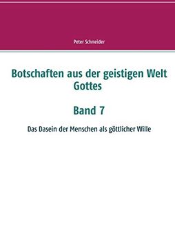 portada Botschaften aus der Geistigen Welt Gottes: Das Dasein der Menschen als Göttlicher Wille (in German)