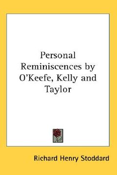 portada personal reminiscences by o'keefe, kelly and taylor (in English)