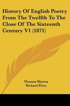 portada history of english poetry from the twelfth to the close of the sixteenth century v1 (1871) (in English)