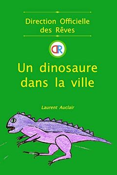 portada Un Dinosaure Dans la Ville (Direction Officielle des Rêves - Vol. 2) (Poche (en Francés)