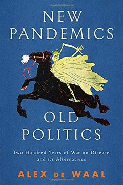 portada New Pandemics, old Politics: Two Hundred Years of war on Disease and its Alternatives (in English)