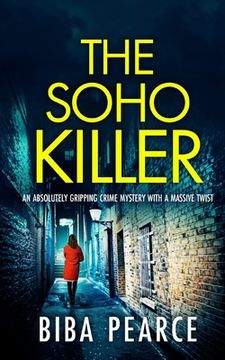 portada THE SOHO KILLER an absolutely gripping crime mystery with a massive twist (en Inglés)