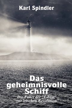 portada Das geheimnisvolle Schiff, Die Fahrt der "Libau" zur irischen Revolution (in German)