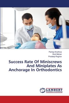 portada Success Rate Of Miniscrews And Miniplates As Anchorage In Orthodontics (en Inglés)