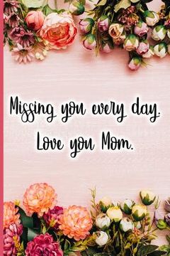 portada Missing Y Ou Every Day . Love You Mom (en Inglés)