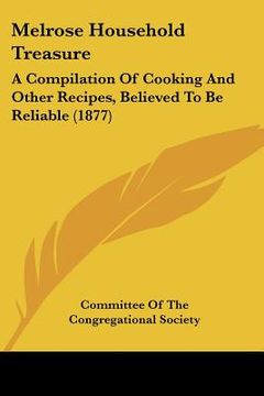 portada melrose household treasure: a compilation of cooking and other recipes, believed to be reliable (1877) (en Inglés)