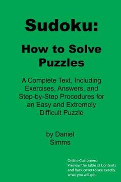 portada Sudoku: How to Solve Puzzles: A Complete Text, Including Exercises, Answers, and Step-by-Step Procedures for an Easy and Extre (en Inglés)